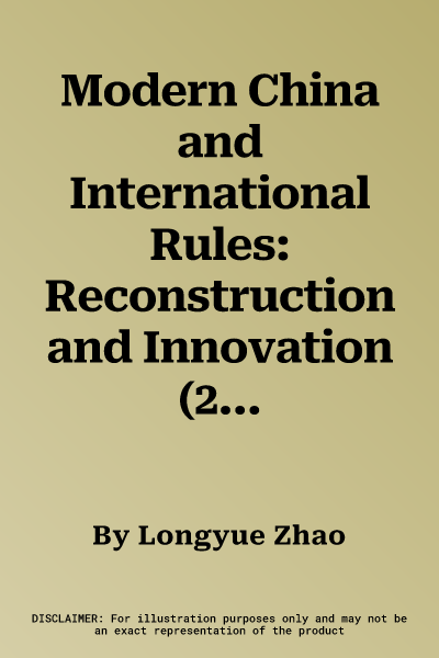 Modern China and International Rules: Reconstruction and Innovation (2023)