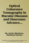 Optical Coherence Tomography in Macular Diseases and Glaucoma: Advanced Knowledge