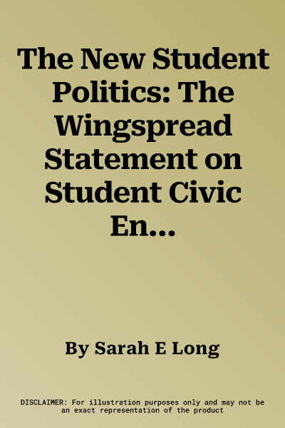 The New Student Politics: The Wingspread Statement on Student Civic Engagement