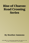 Rise of Charon: Road Crossing Series