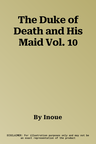 The Duke of Death and His Maid Vol. 10