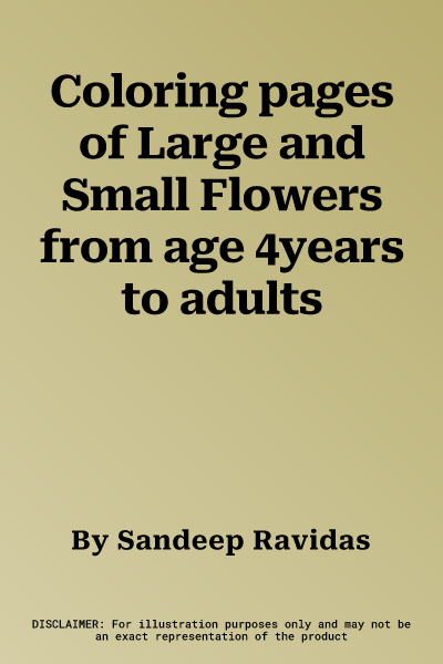 Coloring pages of Large and Small Flowers from age 4years to adults