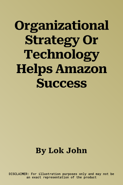 Organizational Strategy Or Technology Helps Amazon Success