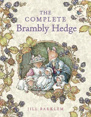 The Complete Brambly Hedge (Anniversary)