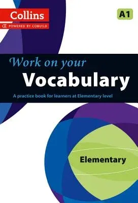 Work on Your Vocabulary: A Practice Book for Learners at Elementary Level