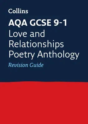 Collins GCSE Revision and Practice - New 2015 Curriculum Edition -- Aqa GCSE Poetry Anthology: Love and Relationships: Revision Guide