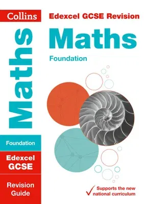 Collins GCSE Revision and Practice - New 2015 Curriculum Edition -- Edexcel GCSE Maths Foundation Tier: Revision Guide