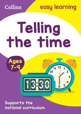 Collins Easy Learning Age 7-11 -- Telling Time Ages 7-9: New Edition (Revised)