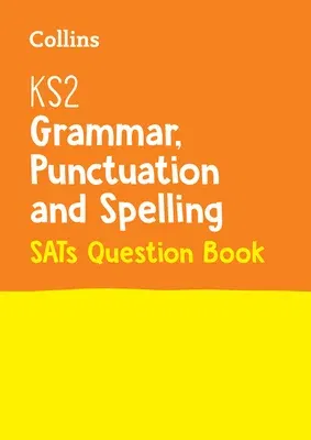 Ks2 English Grammar, Punctuation and Spelling Sats Question Book