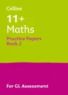 Letts 11+ Success - 11+ Maths Practice Test Papers - Multiple-Choice: For the Gl Assessment Tests: Book 2