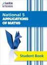 Leckie National 5 Applications of Maths - Student Book: Comprehensive Textbook for the Cfe (Second Edition, Second)