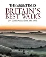 The Times Britain's Best Walks: 200 Classic Walks from the Times