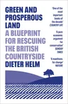 Green and Prosperous Land: A Blueprint for Rescuing the British Countryside