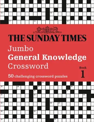 The Sunday Times Jumbo General Knowledge Crossword: 50 General Knowledge Crosswords