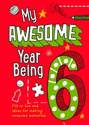 My Awesome Year Being 6