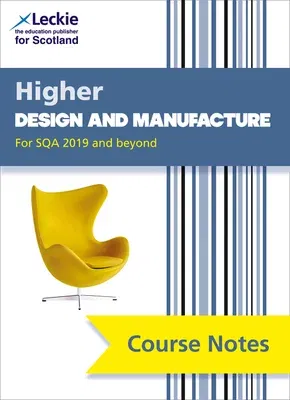 Course Notes for Sqa Exams - Higher Design and Manufacture Course Notes (Second Edition): For Curriculum for Excellence Sqa Exams (Second Edition, Sec