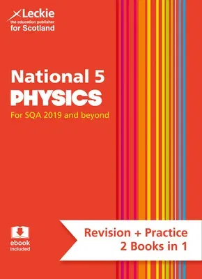 Leckie National 5 Physics for Sqa and Beyond - Revision + Practice 2 Books in 1: Revise for N5 Sqa Exams