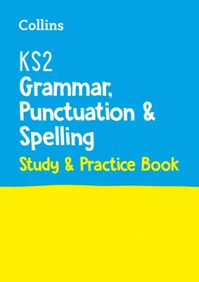 Collins Ks2 Sats Practice - Ks2 Grammar, Punctuation and Spelling Sats Study and Practice Book: For the 2022 Tests