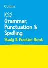 Collins Ks2 Sats Practice - Ks2 Grammar, Punctuation and Spelling Sats Study and Practice Book: For the 2022 Tests