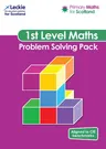 Primary Maths for Scotland - Primary Maths for Scotland First Level Problem-Solving Pack: For Curriculum for Excellence Primary Maths