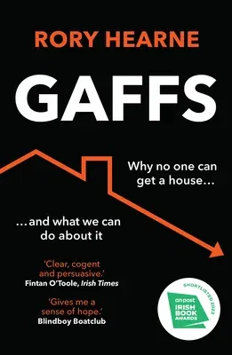 Gaffs: Why No One Can Get a House, and What We Can Do about It