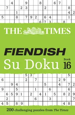 The Times Fiendish Su Doku Book 16: 200 Challenging Su Doku Puzzles