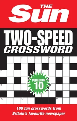 The Sun Two-Speed Crossword Collection 10: 160 Two-In-One Cryptic and Coffee Time Crosswords