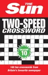 The Sun Two-Speed Crossword Collection 10: 160 Two-In-One Cryptic and Coffee Time Crosswords