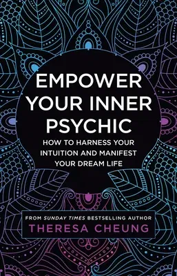 Empower Your Inner Psychic: How to Harness Your Intuition and Manifest Your Dream Life