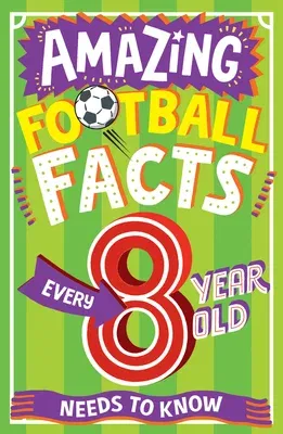 Amazing Football Facts for Every 8 Year Old