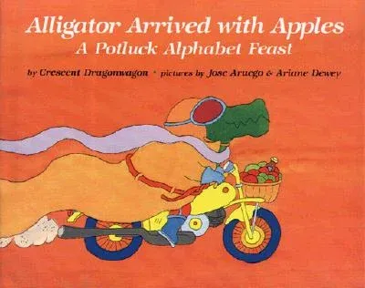 Alligator Arrived with Apples: A Potluck Alphabet Feast (AMERICAN)