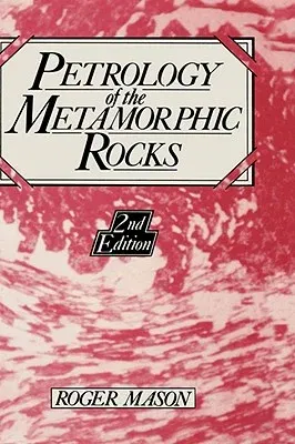 Petrology of the Metamorphic Rocks (1990)