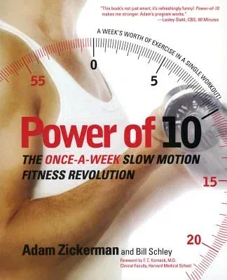 Power of 10: The Once-A-Week Slow Motion Fitness Revolution (Marshall Cavendish)