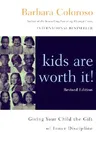 Kids Are Worth It! Revised Edition: Giving Your Child the Gift of Inner Discipline (Revised)