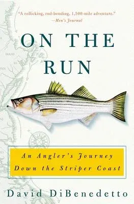 On the Run: An Angler's Journey Down the Striper Coast