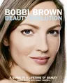 Bobbi Brown Beauty Evolution: A Guide to a Lifetime of Beauty