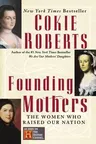 Founding Mothers: The Women Who Raised Our Nation