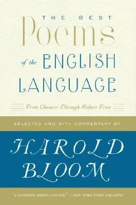 The Best Poems of the English Language: From Chaucer Through Robert Frost