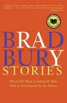 Bradbury Stories: 100 of His Most Celebrated Tales (Perennial)