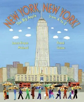 New York, New York!: The Big Apple from A to Z