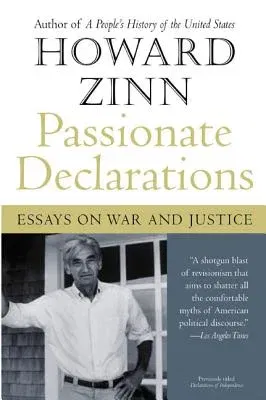 Passionate Declarations: Essays on War and Justice