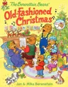 The Berenstain Bears' Old-Fashioned Christmas: A Christmas Holiday Book for Kids