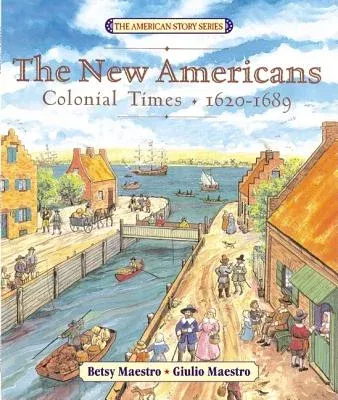 The New Americans: Colonial Times: 1620-1689