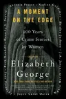 A Moment on the Edge: 100 Years of Crime Stories by Women