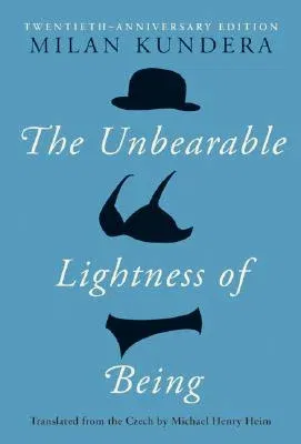 The Unbearable Lightness of Being: Twentieth Anniversary Edition (Anniversary)