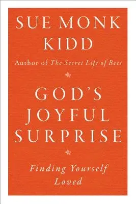 God's Joyful Surprise: Finding Yourself Loved