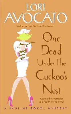 One Dead Under the Cuckoo's Nest: A Pauline Sokol Mystery