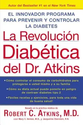 La Revolucion Diabetica del Dr. Atkins: El Innovador Programa Para Prevenir y Controlar la Diabetes = Atkins Diabetes Revolution