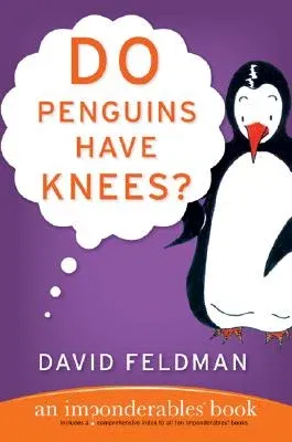 Do Penguins Have Knees?: An Imponderables Book