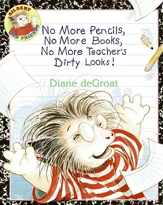 No More Pencils, No More Books, No More Teacher's Dirty Looks!